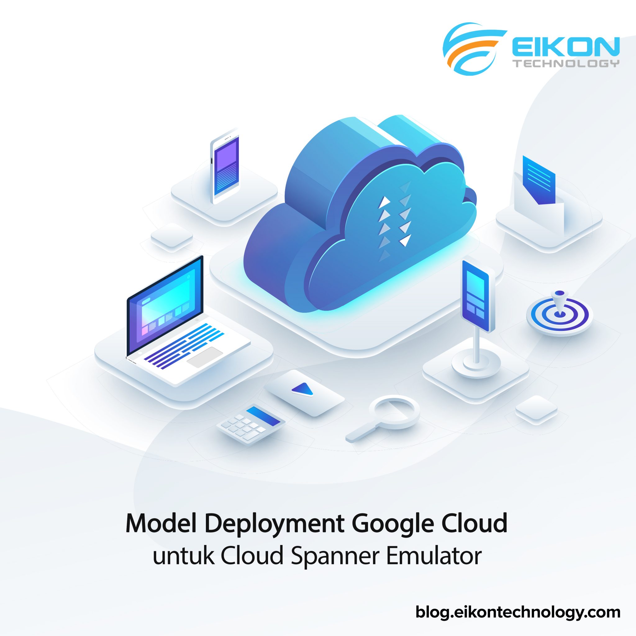 Model Deployment Google Cloud untuk Cloud Spanner Emulator - EIKON ...