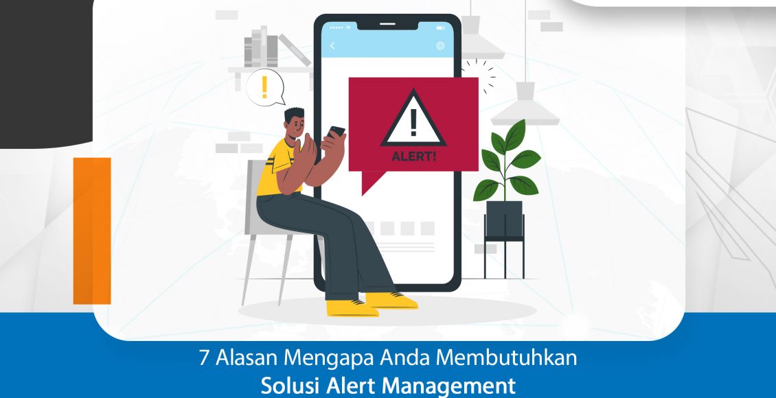 7 Alasan Mengapa Anda Membutuhkan Solusi Alert Management - EIKON ...