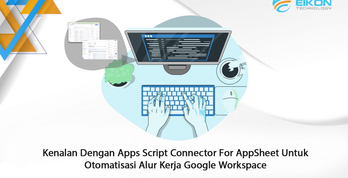 Kenalan Dengan Apps Script Connector For AppSheet Untuk Otomatisasi ...