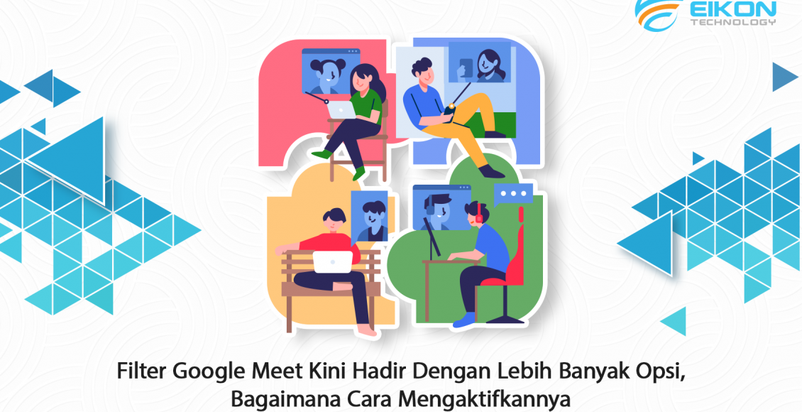 Filter Google Meet Kini Hadir dengan Lebih Banyak Opsi, Bagaimana Cara